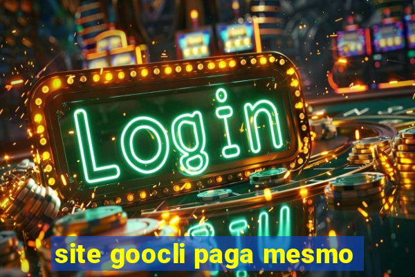 site goocli paga mesmo